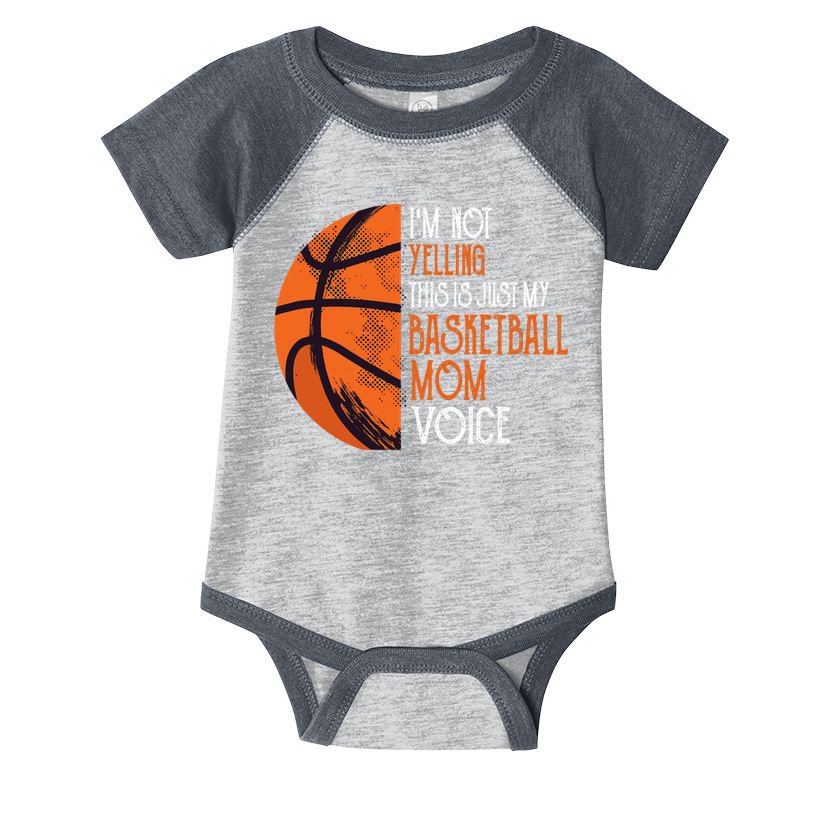 I'm Not Yelling This Is Just My Basketball Mom Voice Infant Baby Jersey Bodysuit