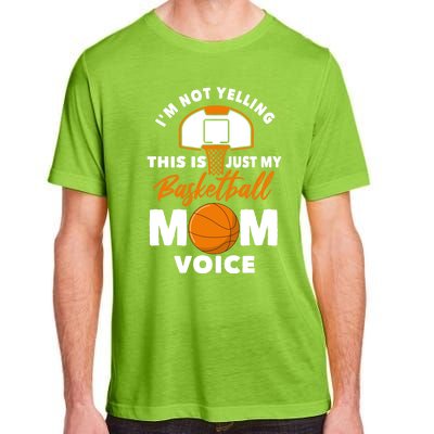 I'm Not Yelling This Is Just My Basketball Mom Voice Gift Adult ChromaSoft Performance T-Shirt