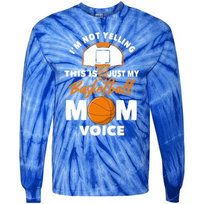 I'm Not Yelling This Is Just My Basketball Mom Voice Gift Tie-Dye Long Sleeve Shirt