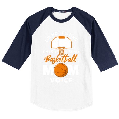 I'm Not Yelling This Is Just My Basketball Mom Voice Gift Baseball Sleeve Shirt