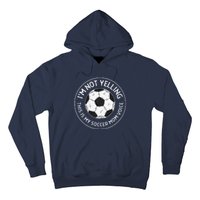 IM Not Yelling This Is My Soccer Mom Voice Funny Soccer Mom Hoodie