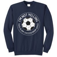 IM Not Yelling This Is My Soccer Mom Voice Funny Soccer Mom Sweatshirt