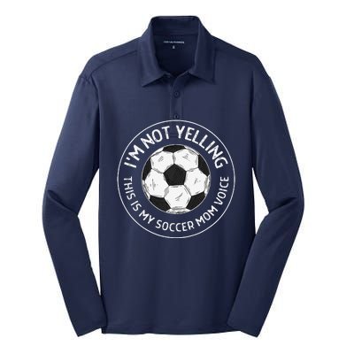 IM Not Yelling This Is My Soccer Mom Voice Funny Soccer Mom Silk Touch Performance Long Sleeve Polo