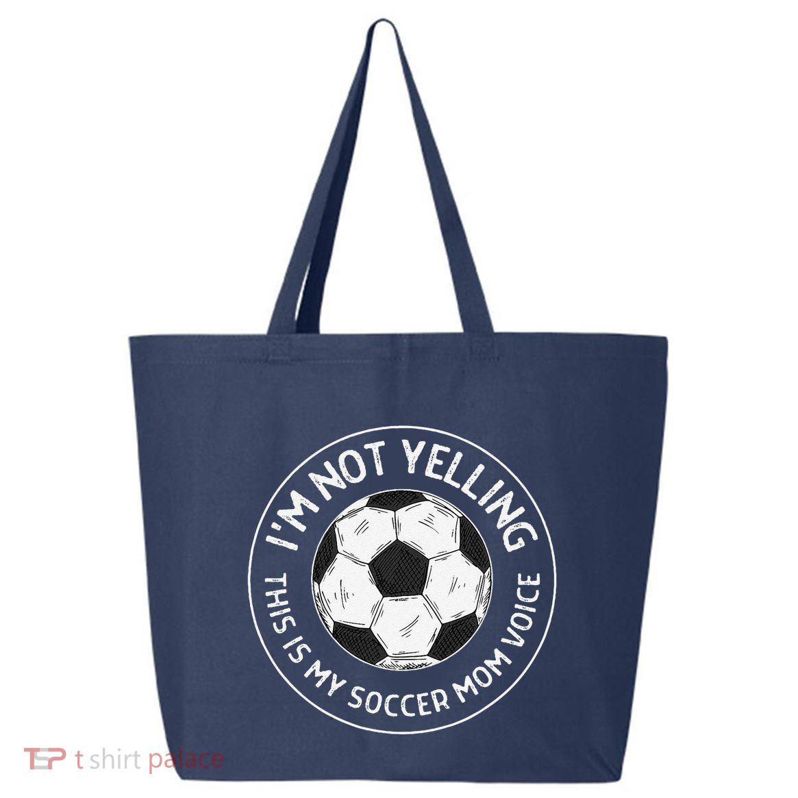 IM Not Yelling This Is My Soccer Mom Voice Funny Soccer Mom 25L Jumbo Tote