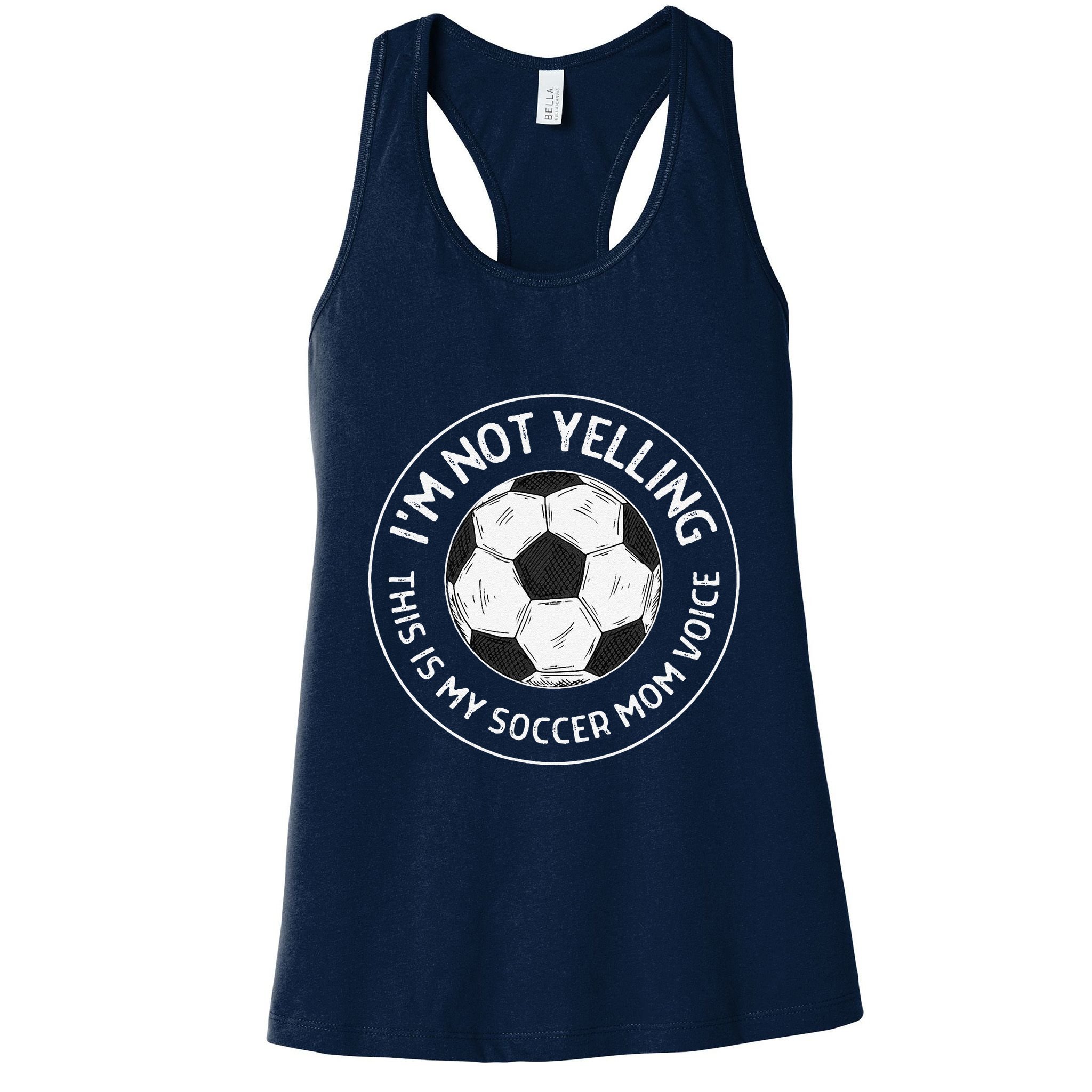 IM Not Yelling This Is My Soccer Mom Voice Funny Soccer Mom Womens Tank Top