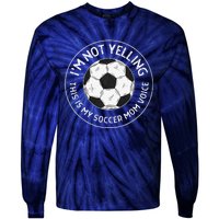 IM Not Yelling This Is My Soccer Mom Voice Funny Soccer Mom Tie-Dye Long Sleeve Shirt