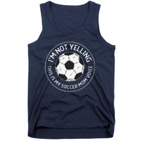 IM Not Yelling This Is My Soccer Mom Voice Funny Soccer Mom Tank Top