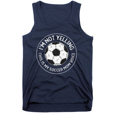 IM Not Yelling This Is My Soccer Mom Voice Funny Soccer Mom Tank Top