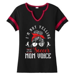 IM Not Yelling This Is My Soccer Mom Voice Soccer Mom Ladies Halftime Notch Neck Tee