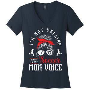 IM Not Yelling This Is My Soccer Mom Voice Soccer Mom Women's V-Neck T-Shirt