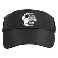 IM Not Yelling This Is My Soccer Mom Voice Funny Soccer Mom Adult Drive Performance Visor