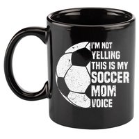 IM Not Yelling This Is My Soccer Mom Voice Funny Soccer Mom 11oz C Handle Ceramic Mug
