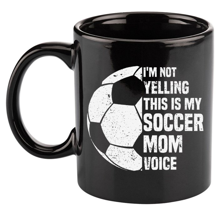 IM Not Yelling This Is My Soccer Mom Voice Funny Soccer Mom 11oz C Handle Ceramic Mug