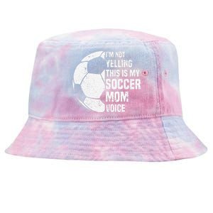 IM Not Yelling This Is My Soccer Mom Voice Funny Soccer Mom Tie-Dyed Bucket Hat