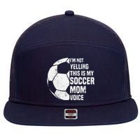 IM Not Yelling This Is My Soccer Mom Voice Funny Soccer Mom 7 Panel Mesh Trucker Snapback Hat