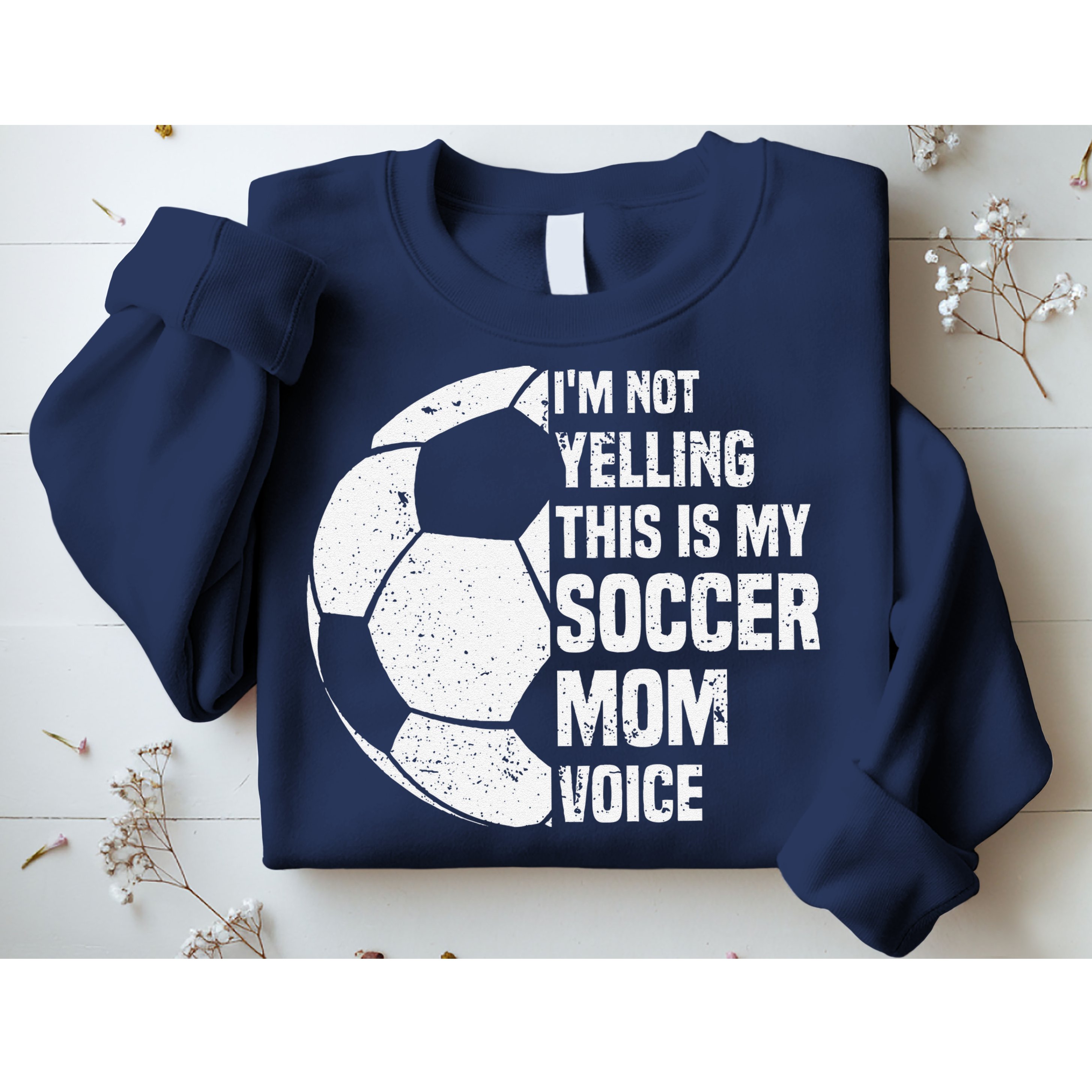 IM Not Yelling This Is My Soccer Mom Voice Funny Soccer Mom Sweatshirt