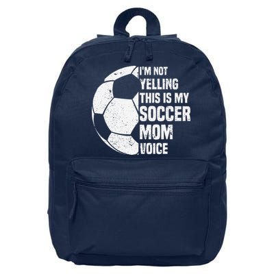 IM Not Yelling This Is My Soccer Mom Voice Funny Soccer Mom 16 in Basic Backpack
