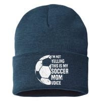 IM Not Yelling This Is My Soccer Mom Voice Funny Soccer Mom Sustainable Knit Beanie