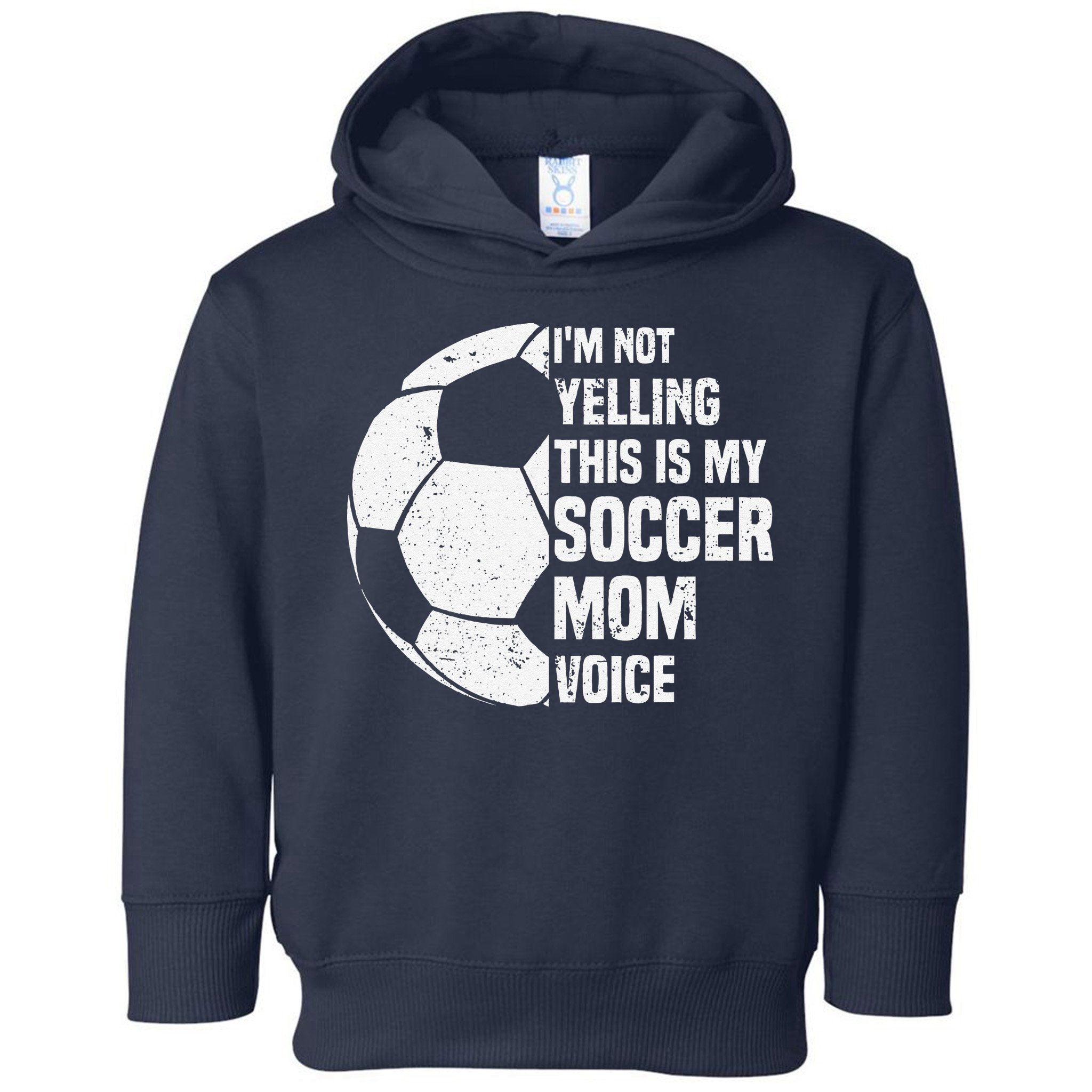 IM Not Yelling This Is My Soccer Mom Voice Funny Soccer Mom Toddler Hoodie