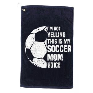 IM Not Yelling This Is My Soccer Mom Voice Funny Soccer Mom Platinum Collection Golf Towel