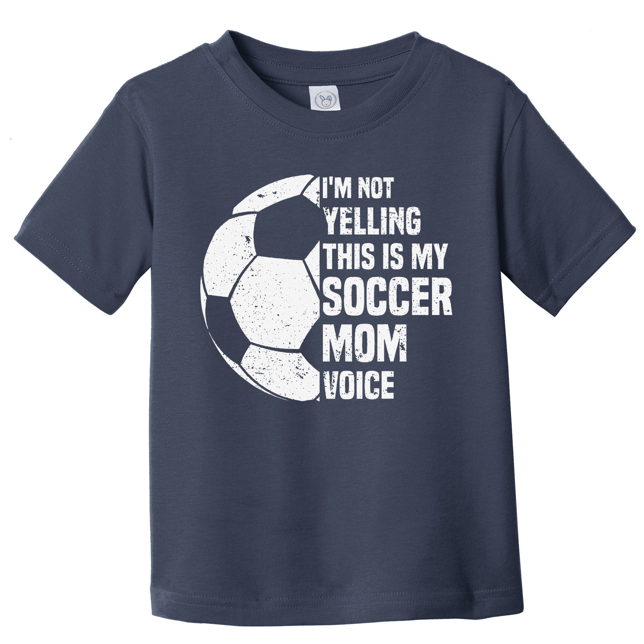 IM Not Yelling This Is My Soccer Mom Voice Funny Soccer Mom Toddler T-Shirt
