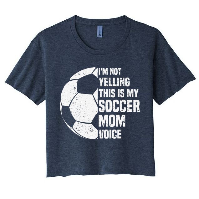 IM Not Yelling This Is My Soccer Mom Voice Funny Soccer Mom Crop Top