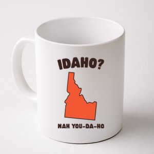 Idaho Nah Youdaho Coffee Mug