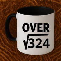 IM Over 18 Funny Square Root Math Design Mug