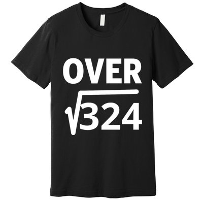 IM Over 18 Funny Square Root Math Design Premium T-Shirt