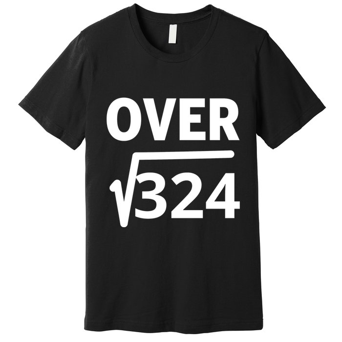 IM Over 18 Funny Square Root Math Design Premium T-Shirt