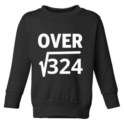 IM Over 18 Funny Square Root Math Design Toddler Sweatshirt