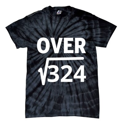 IM Over 18 Funny Square Root Math Design Tie-Dye T-Shirt