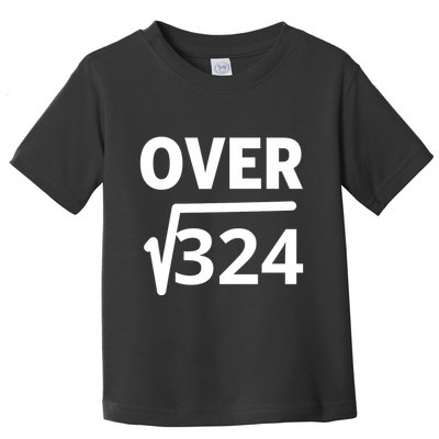 IM Over 18 Funny Square Root Math Design Toddler T-Shirt