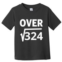 IM Over 18 Funny Square Root Math Design Toddler T-Shirt