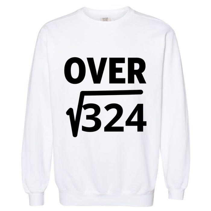 IM Over 18 Funny Square Root Math Design Garment-Dyed Sweatshirt