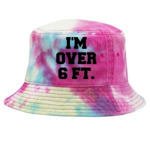 Im Over 6 Foot Tall Funny White Lies Tie-Dyed Bucket Hat