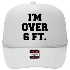 Im Over 6 Foot Tall Funny White Lies High Crown Mesh Back Trucker Hat