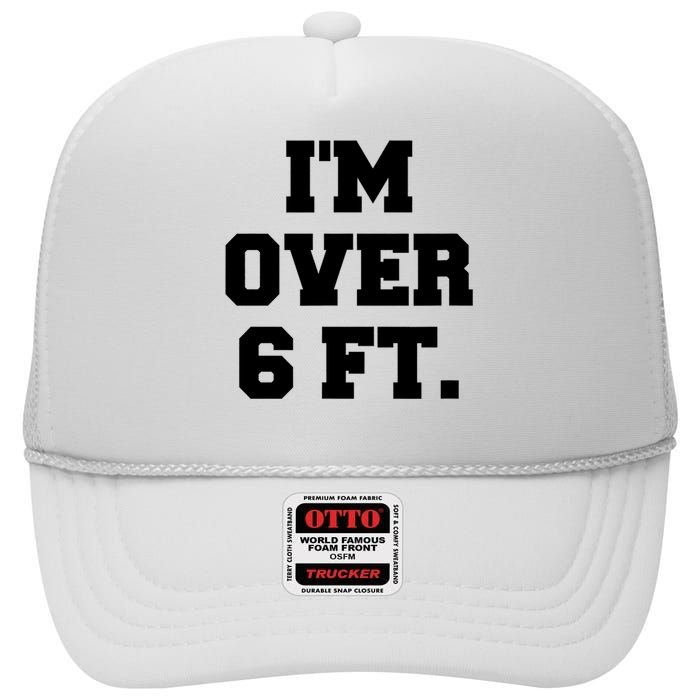 Im Over 6 Foot Tall Funny White Lies High Crown Mesh Back Trucker Hat