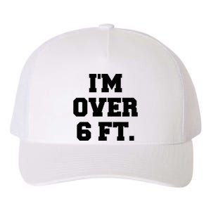 Im Over 6 Foot Tall Funny White Lies Yupoong Adult 5-Panel Trucker Hat