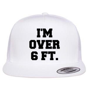 Im Over 6 Foot Tall Funny White Lies Flat Bill Trucker Hat