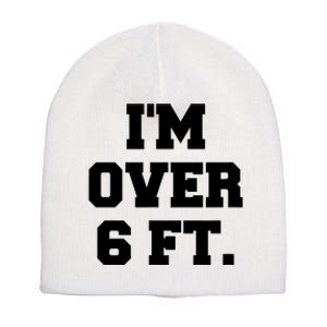 Im Over 6 Foot Tall Funny White Lies Short Acrylic Beanie