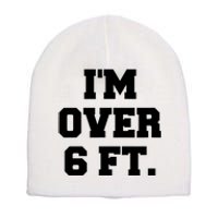 Im Over 6 Foot Tall Funny White Lies Short Acrylic Beanie