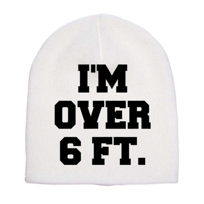 Im Over 6 Foot Tall Funny White Lies Short Acrylic Beanie