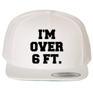 Im Over 6 Foot Tall Funny White Lies Wool Snapback Cap