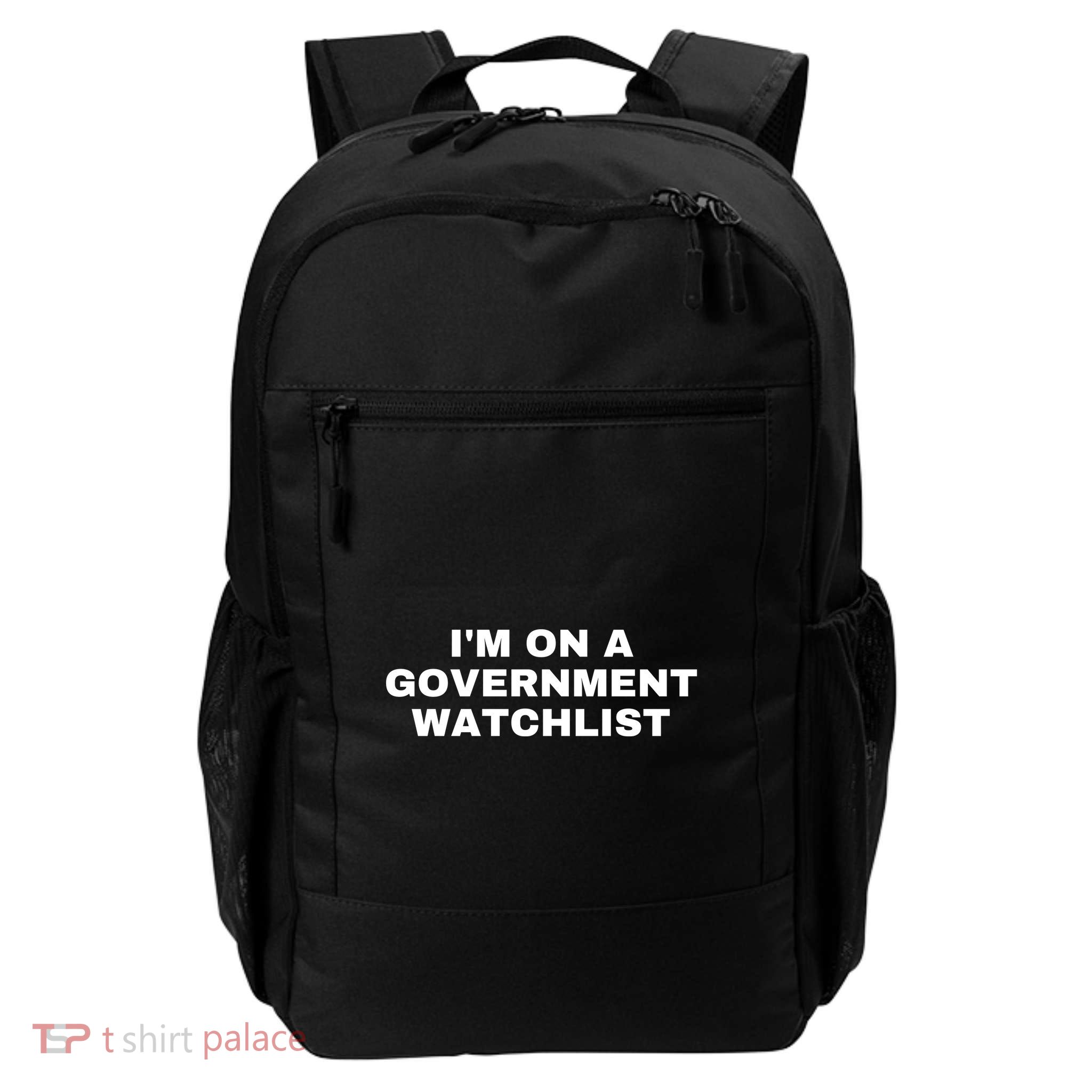 Im On A Government Watchlist Backpack