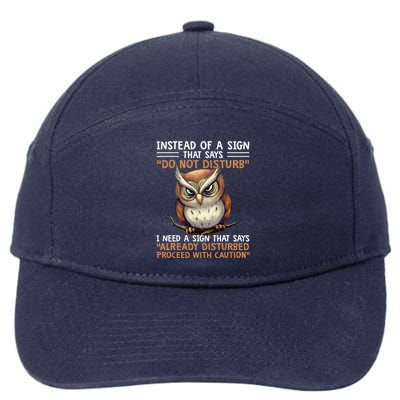 Instead Of A Sign That Says Do Not Disturb 7-Panel Snapback Hat