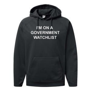 Im On A Government Watchlist Performance Fleece Hoodie