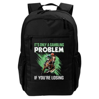 ItS Only A Gambling Problem If YouRe Not Losing Daily Commute Backpack