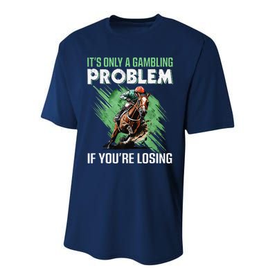 ItS Only A Gambling Problem If YouRe Not Losing Performance Sprint T-Shirt