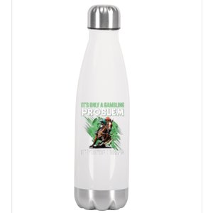 ItS Only A Gambling Problem If YouRe Not Losing Stainless Steel Insulated Water Bottle